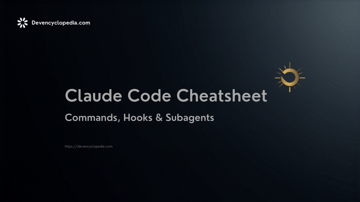Claude Code Cheat Code Claude Code Cheatsheet: Commands, Hooks & Subagents — Dev Encyclopedia