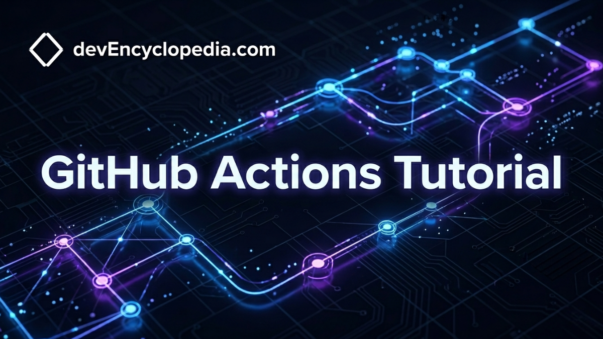 GitHub Actions Tutorial: CI/CD from Push to Deploy (2026) — Dev ...