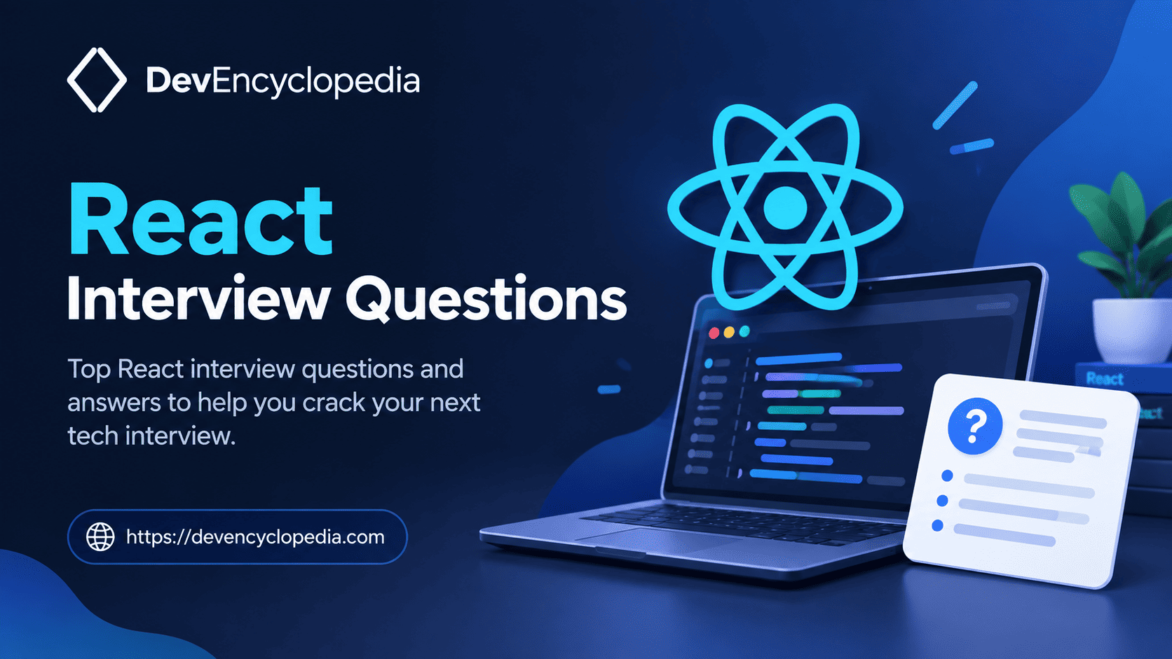 40 React Interview Questions and Answers (2026 Edition) — Dev Encyclopedia